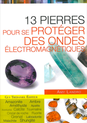 Pierres pour se prot&eacute;ger des ondes &eacute;lectromagn&eacute;tiques